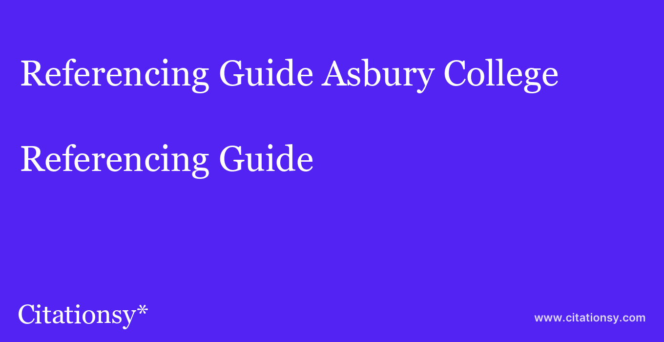 Referencing Guide: Asbury College